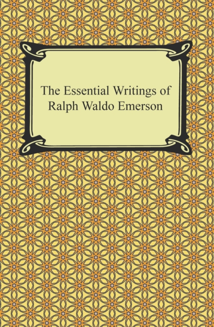 The Essential Writings of Ralph Waldo Emerson, EPUB eBook