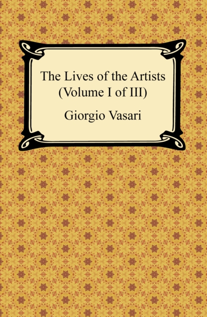 The Lives of the Artists (Volume I of III), EPUB eBook