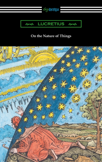 On the Nature of Things (Translated by William Ellery Leonard with an Introduction by Cyril Bailey), EPUB eBook