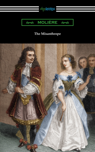 The Misanthrope (Translated by Henri Van Laun with an Introduction by Eleanor F. Jourdain), EPUB eBook