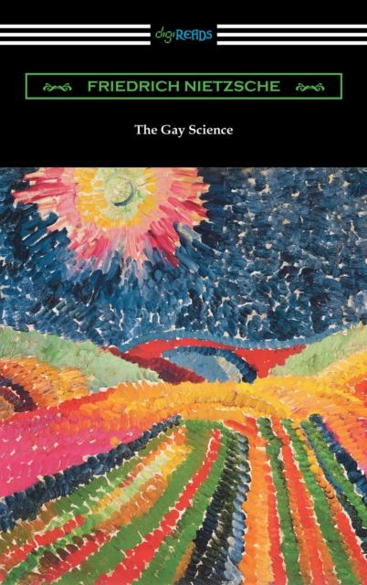 The Gay Science: With a Prelude in Rhymes and an Appendix of Songs, EPUB eBook
