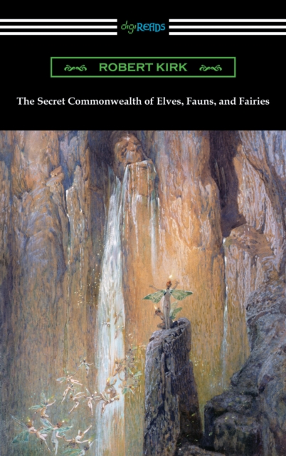 The Secret Commonwealth of Elves, Fauns, and Fairies, EPUB eBook