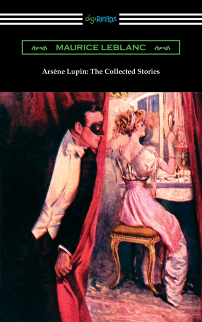 Arsene Lupin: The Collected Stories, EPUB eBook