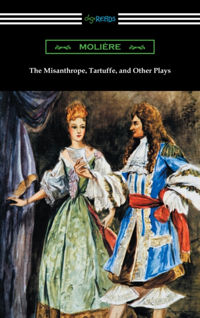 The Misanthrope, Tartuffe, and Other Plays, EPUB eBook