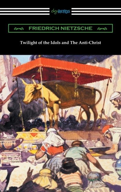 Twilight of the Idols and The Anti-Christ, EPUB eBook