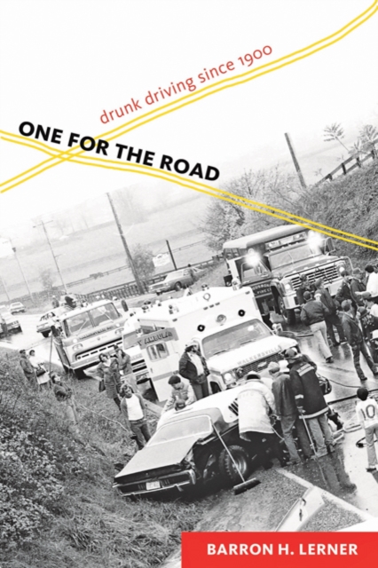 One for the Road : Drunk Driving since 1900, Hardback Book