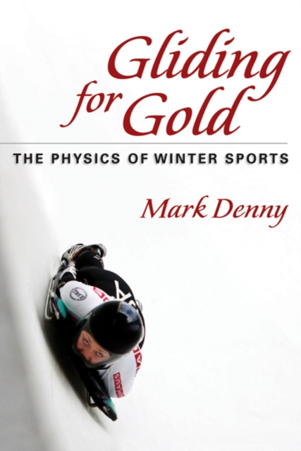 Gliding for Gold : The Physics of Winter Sports, Paperback / softback Book