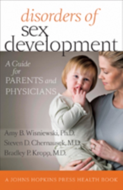 Disorders of Sex Development : A Guide for Parents and Physicians, Hardback Book