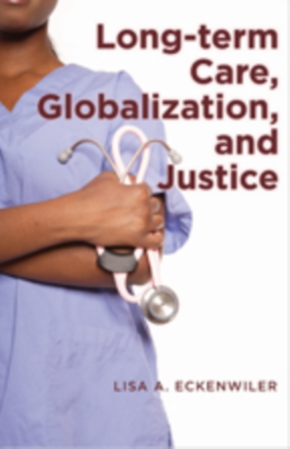 Long-term Care, Globalization, and Justice, Hardback Book