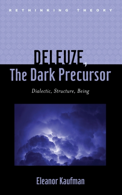 Deleuze, The Dark Precursor : Dialectic, Structure, Being, Hardback Book