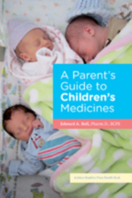 A Parent's Guide to Children's Medicines, Paperback / softback Book
