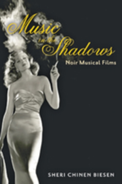Music in the Shadows : Noir Musical Films, Paperback / softback Book