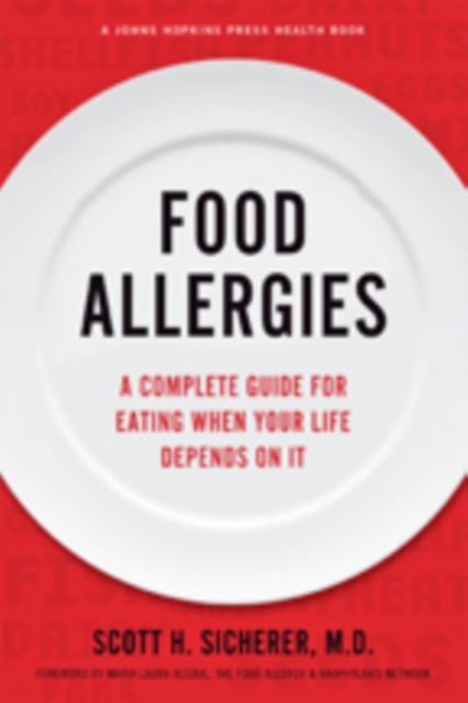 Food Allergies : A Complete Guide for Eating When Your Life Depends on It, Hardback Book
