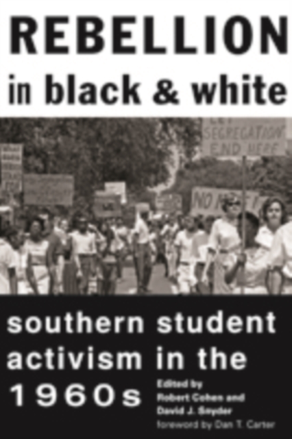 Rebellion in Black and White : Southern Student Activism in the 1960s, Paperback / softback Book