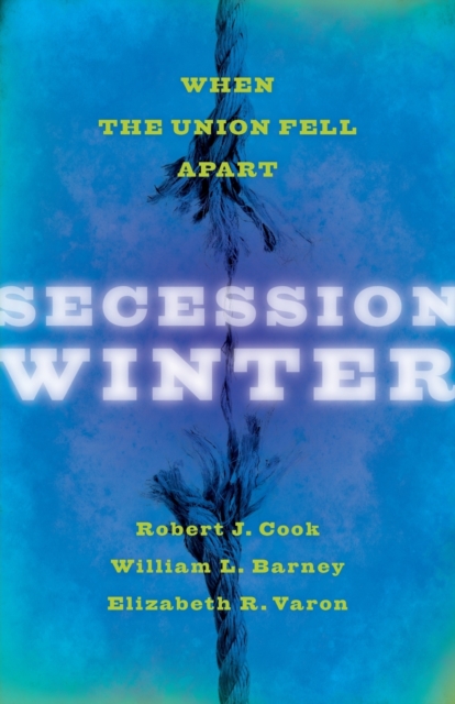 Secession Winter : When the Union Fell Apart, Paperback / softback Book