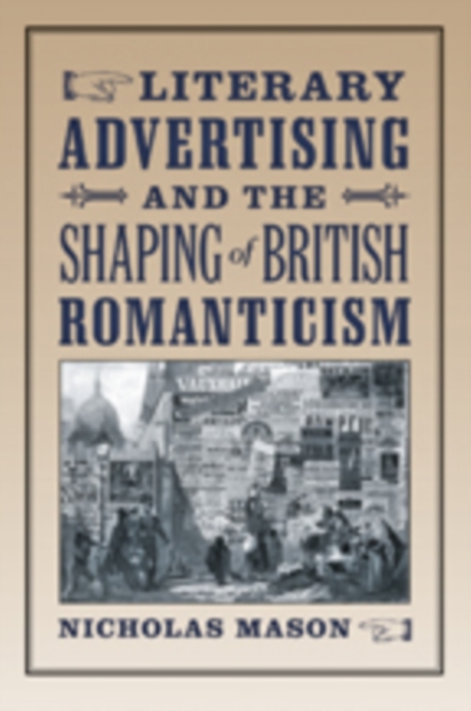 Literary Advertising and the Shaping of British Romanticism, Hardback Book