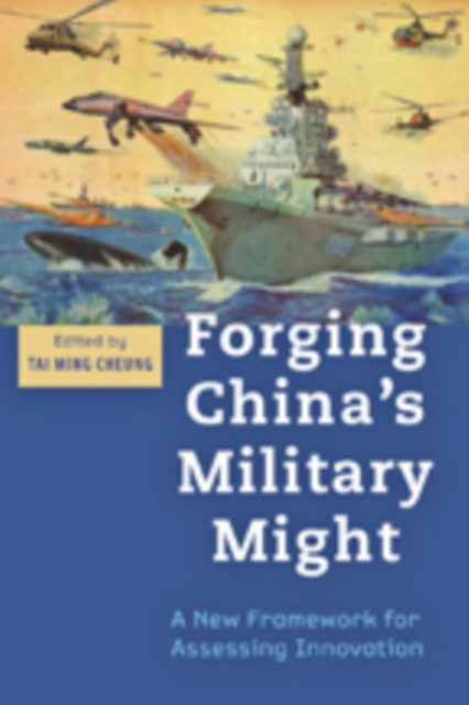 Forging China's Military Might : A New Framework for Assessing Innovation, Paperback / softback Book