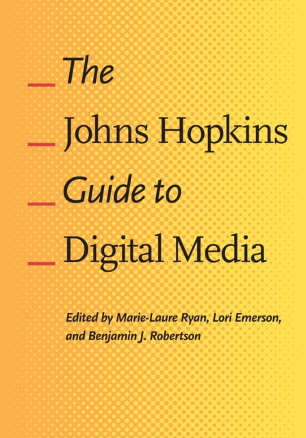 The Johns Hopkins Guide to Digital Media, EPUB eBook