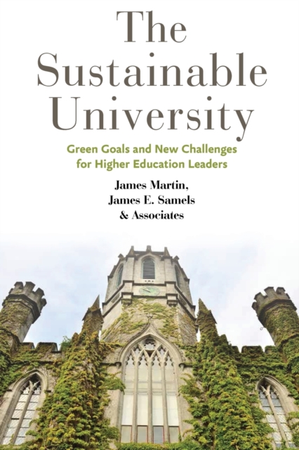 The Sustainable University : Green Goals and New Challenges for Higher Education Leaders, Paperback / softback Book