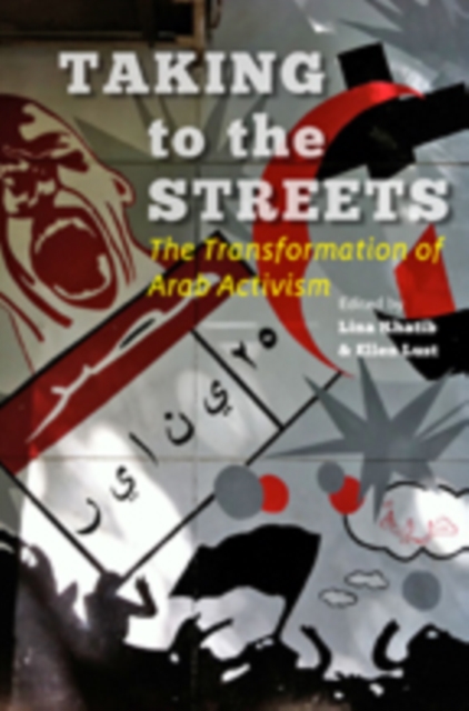 Taking to the Streets : The Transformation of Arab Activism, Paperback / softback Book