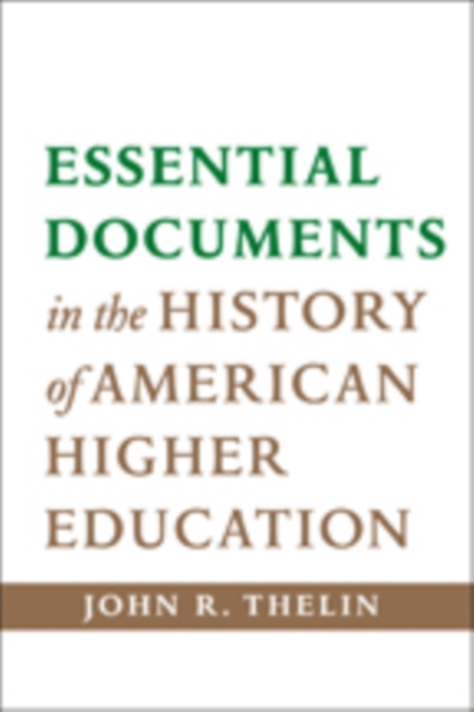Essential Documents in the History of American Higher Education, Hardback Book