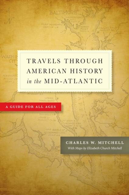 Travels Through American History in the Mid-Atlantic : A Guide for All Ages, EPUB eBook