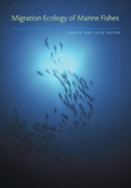 Migration Ecology of Marine Fishes, Hardback Book