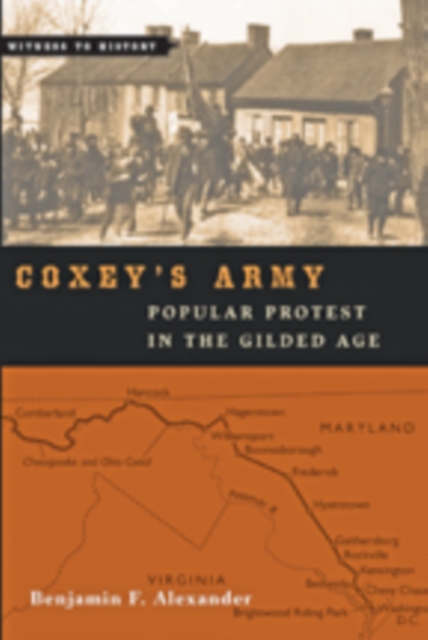 Coxey's Army : Popular Protest in the Gilded Age, Hardback Book