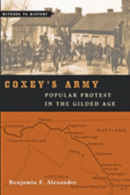 Coxey's Army : Popular Protest in the Gilded Age, Paperback / softback Book