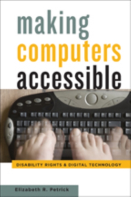 Making Computers Accessible : Disability Rights and Digital Technology, Hardback Book