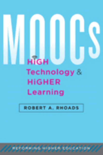 MOOCs, High Technology, and Higher Learning, Hardback Book