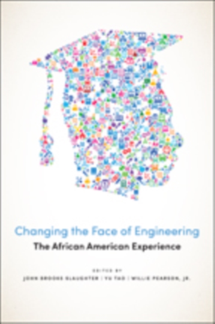 Changing the Face of Engineering : The African American Experience, Hardback Book