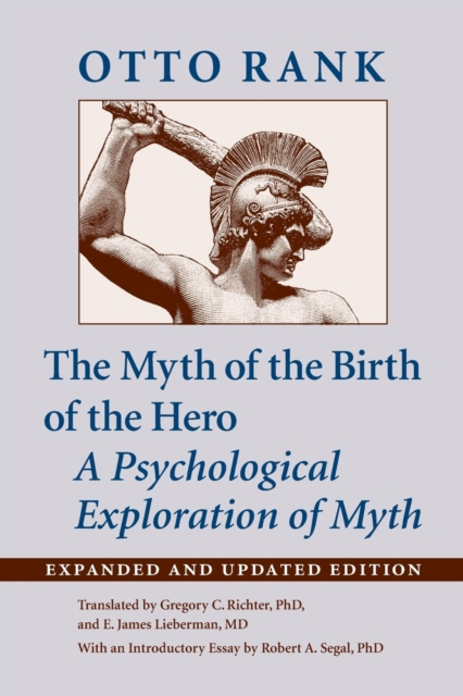 The Myth of the Birth of the Hero : A Psychological Exploration of Myth, Paperback / softback Book