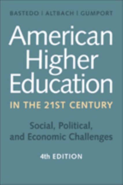 American Higher Education in the Twenty-First Century : Social, Political, and Economic Challenges, Paperback / softback Book