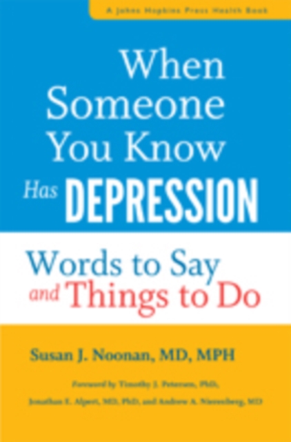 When Someone You Know Has Depression : Words to Say and Things to Do, Paperback / softback Book
