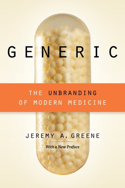 Generic : The Unbranding of Modern Medicine, Paperback / softback Book