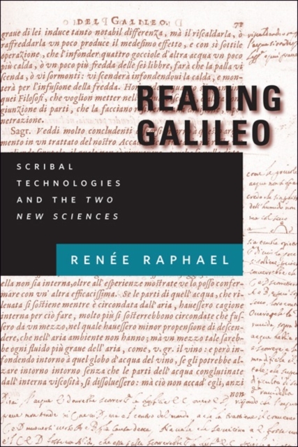 Reading Galileo : Scribal Technologies and the Two New Sciences, Hardback Book