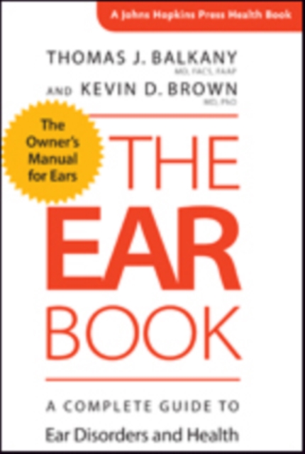 The Ear Book : A Complete Guide to Ear Disorders and Health, Paperback / softback Book