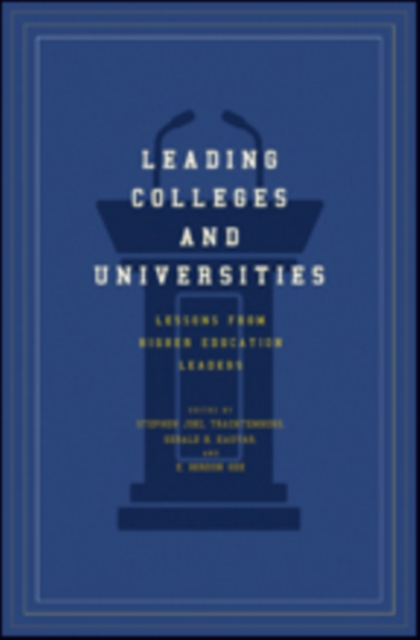Leading Colleges and Universities : Lessons from Higher Education Leaders, Hardback Book