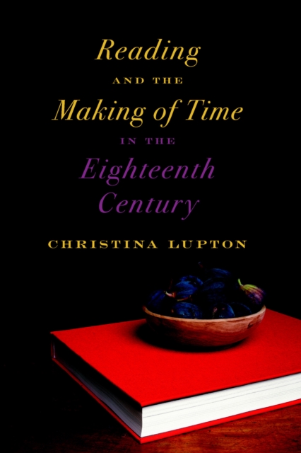 Reading and the Making of Time in the Eighteenth Century, EPUB eBook