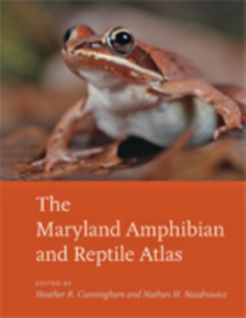 The Maryland Amphibian and Reptile Atlas, Hardback Book