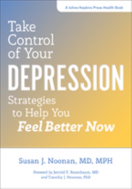 Take Control of Your Depression : Strategies to Help You Feel Better Now, Paperback / softback Book