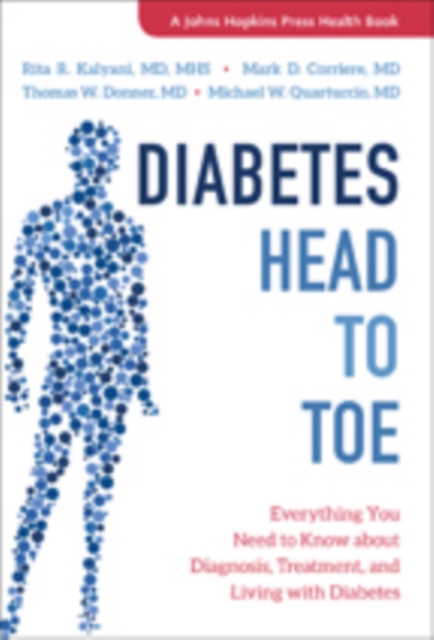 Diabetes Head to Toe : Everything You Need to Know about Diagnosis, Treatment, and Living with Diabetes, Hardback Book