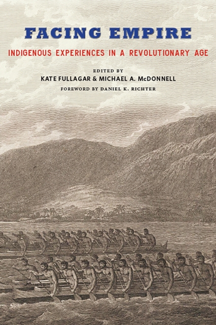 Facing Empire : Indigenous Experiences in a Revolutionary Age, EPUB eBook