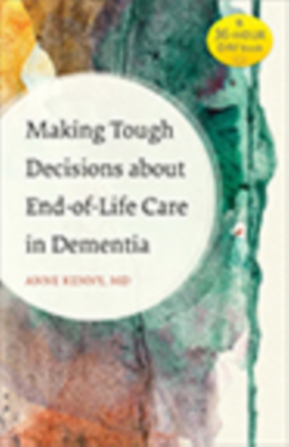 Making Tough Decisions about End-of-Life Care in Dementia, Paperback / softback Book