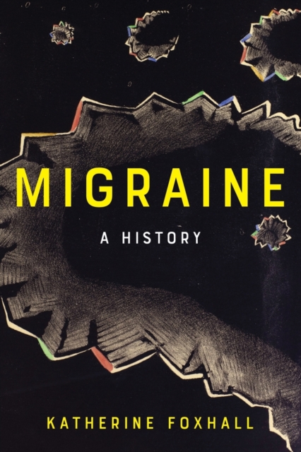 Migraine : A History, Paperback / softback Book