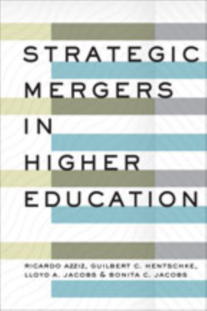 Strategic Mergers in Higher Education, Hardback Book