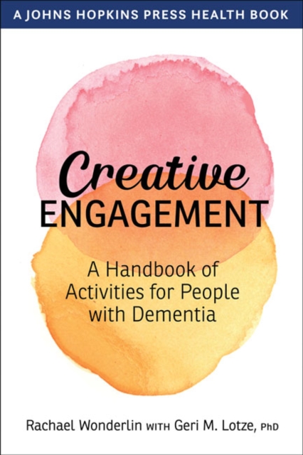 Creative Engagement : A Handbook of Activities for People with Dementia, Hardback Book