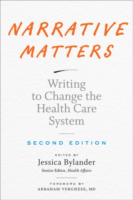 Narrative Matters : Writing to Change the Health Care System, Paperback / softback Book