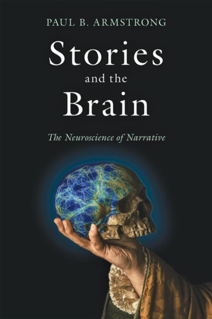 Stories and the Brain : The Neuroscience of Narrative, Hardback Book